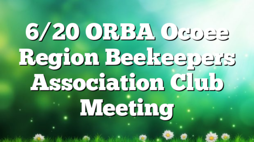 6/20 ORBA Ocoee Region Beekeepers Association Club Meeting