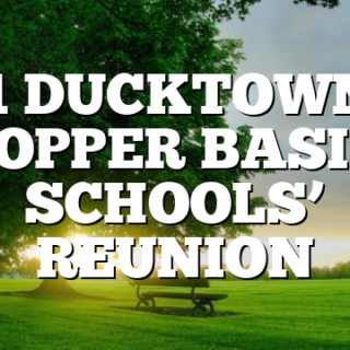 7/1 DUCKTOWN & COPPER BASIN SCHOOLS’ REUNION