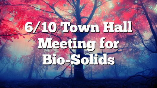 6/10 Town Hall Meeting for Bio-Solids