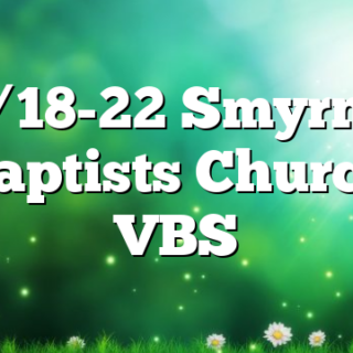 6/18-22 Smyrna Baptists Church VBS