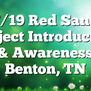 7/19 Red Sand Project Introduction & Awareness Benton, TN