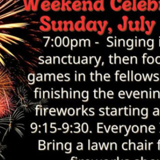 7/2 Delano Baptist Church Independence Weekend Celebration