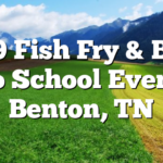 7/22 Fish Fry & Back to School Event Benton, TN