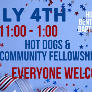 7/4 Benton Station Baptist Church July 4th Community Fellowship