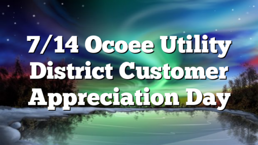 7/14 Ocoee Utility District Customer Appreciation Day