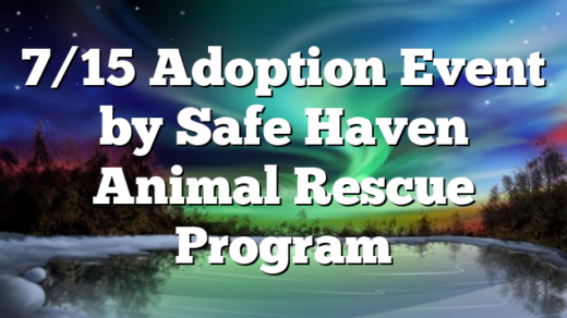 7/15 Adoption Event by Safe Haven Animal Rescue Program