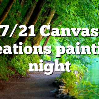 7/21 Canvas Creations painting night
