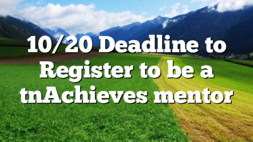 10/20 Deadline to Register to be a tnAchieves mentor