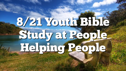 8/21 Youth Bible Study at People Helping People