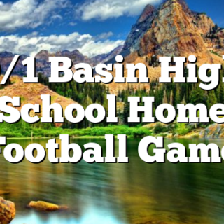9/1 Basin High School Home Football Game