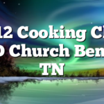 11/12 Cooking Class SAD Church Benton, TN