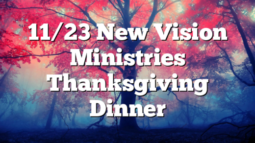 11/23 New Vision Ministries Thanksgiving Dinner