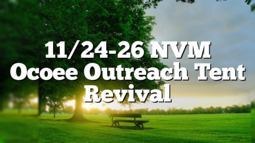 11/24-26 NVM Ocoee Outreach Tent Revival