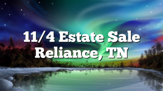 11/4 Estate Sale Reliance, TN