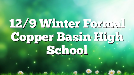 12/9 Winter Formal Copper Basin High School