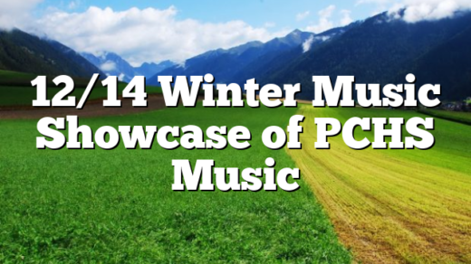 12/14 Winter Music Showcase of PCHS Music