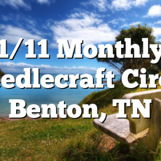 1/11 Monthly Needlecraft Circle Benton, TN