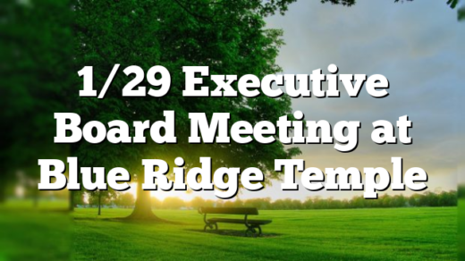 1/29 Executive Board Meeting at Blue Ridge Temple