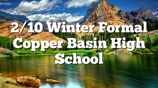 2/10 Winter Formal Copper Basin High School