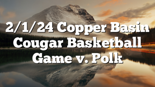 2/1/24 Copper Basin Cougar Basketball Game v. Polk