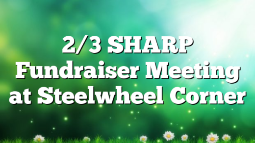 2/3 SHARP Fundraiser Meeting at Steelwheel Corner