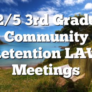 2/5 3rd Grade Community Retention LAW Meetings