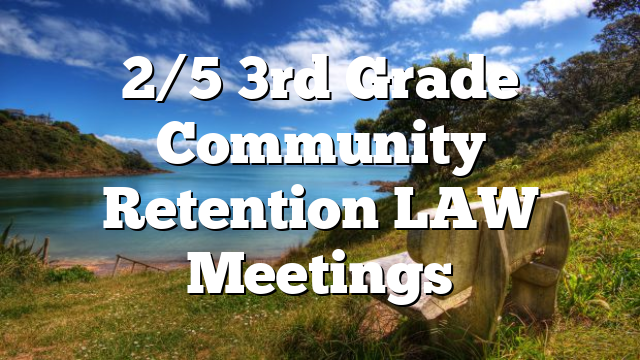 2/5 3rd Grade Community Retention LAW Meetings – Polk County Tennessee ...