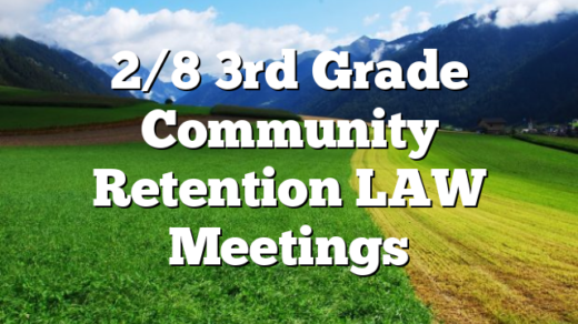 2/8 3rd Grade Community Retention LAW Meetings