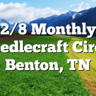 2/8 Monthly Needlecraft Circle Benton, TN