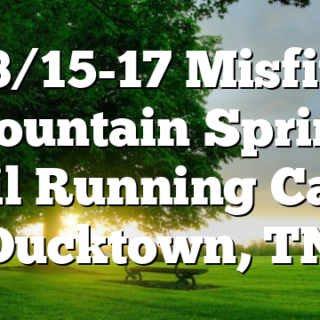 3/15-17 Misfit Mountain Spring Trail Running Camp Ducktown, TN