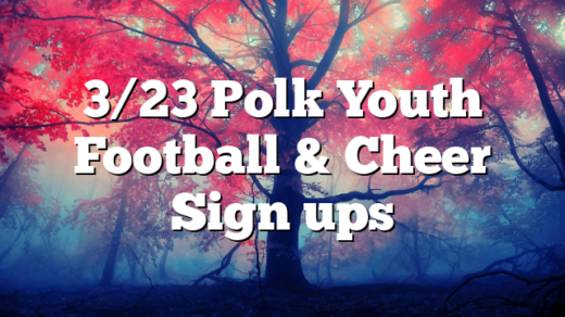 3/23 Polk Youth Football & Cheer Sign ups