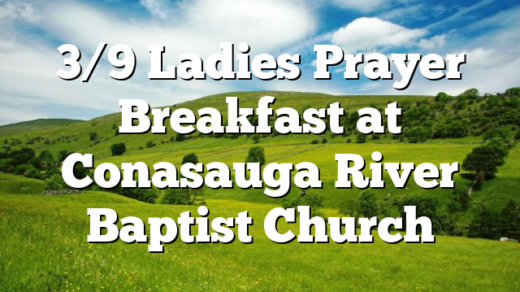 3/9 Ladies Prayer Breakfast at Conasauga River Baptist Church