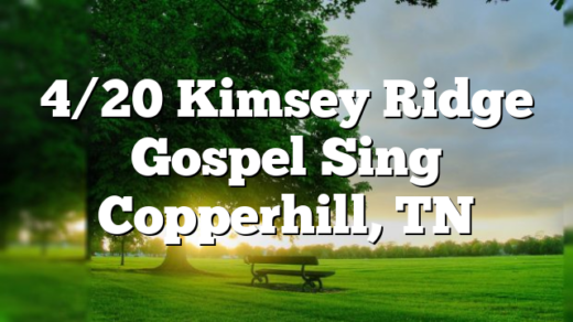 4/20 Kimsey Ridge Gospel Sing Copperhill, TN