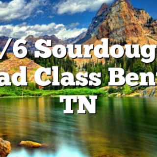 4/6 Sourdough Bread Class Benton, TN