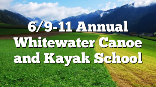 6/9-11 Annual Whitewater Canoe and Kayak School