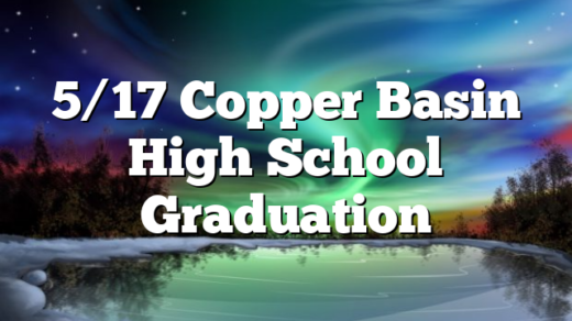 5/17 Copper Basin High School Graduation