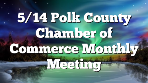 5/14 Polk County Chamber of Commerce Monthly Meeting