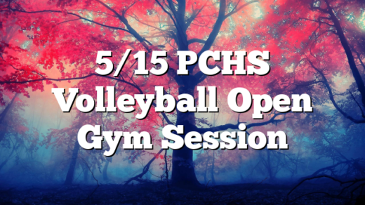 5/15 PCHS Volleyball Open Gym Session