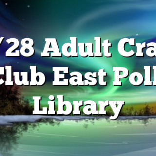 5/28 Adult Craft Club East Polk Library