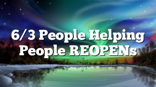 6/3 People Helping People REOPENs