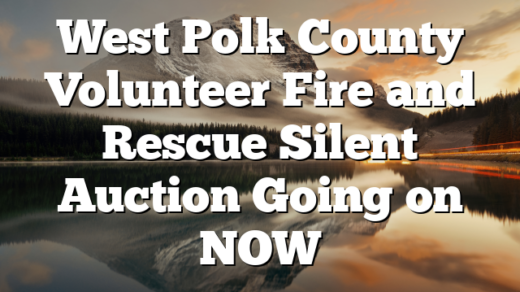 West Polk County Volunteer Fire and Rescue Silent Auction Going on NOW