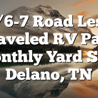 7/6-7 Road Less Traveled RV Park Monthly Yard Sale Delano, TN