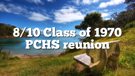 8/10 Class of 1970 PCHS reunion