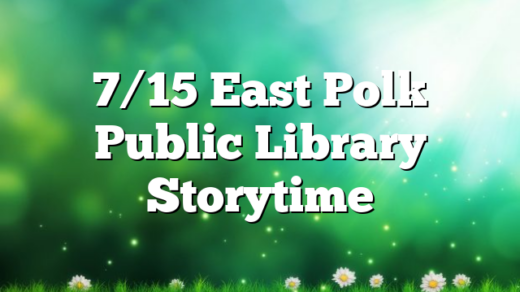 7/15 East Polk Public Library Storytime