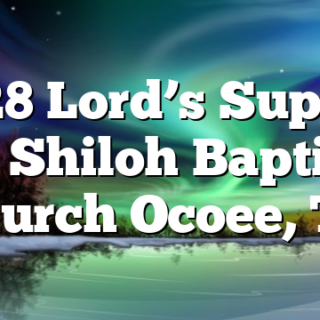 7/28 Lord’s Supper at Shiloh Baptist Church Ocoee, TN