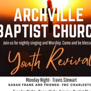 8/19-22 Archville Baptist Church Youth Revival