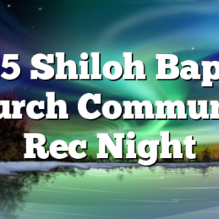 8/25 Shiloh Baptist Church Community Rec Night