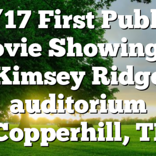 8/17 First Public Movie Showing at Kimsey Ridge auditorium -Copperhill, TN