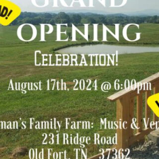 8/17 Grand Opening of Lyman’s Family Farm Old Fort, TN