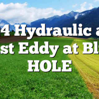 8/24 Hydraulic and Fast Eddy at Blue HOLE